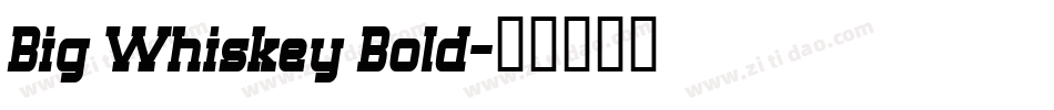 Big Whiskey Bold字体转换